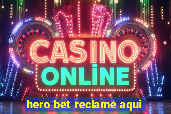 hero bet reclame aqui